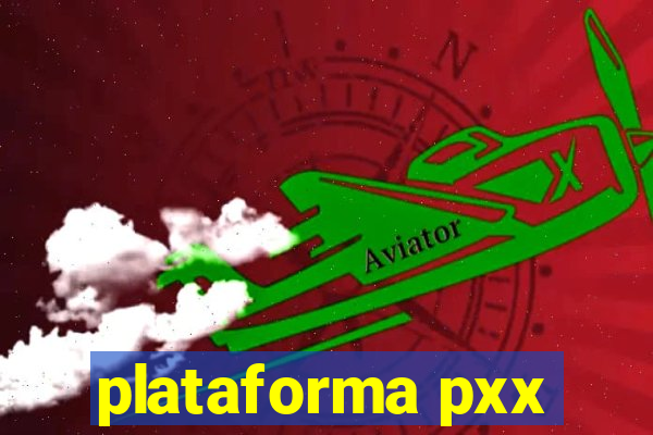 plataforma pxx